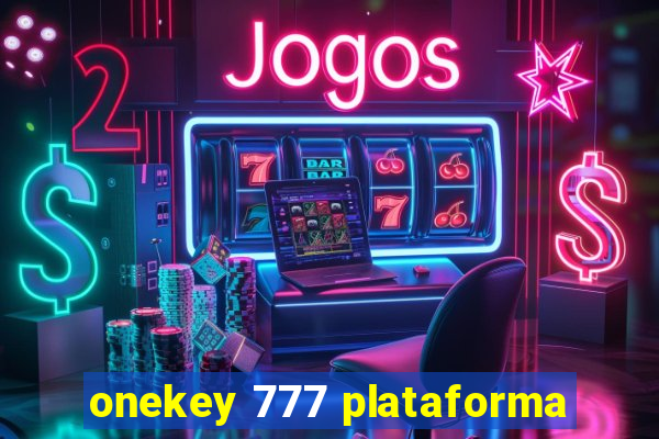 onekey 777 plataforma